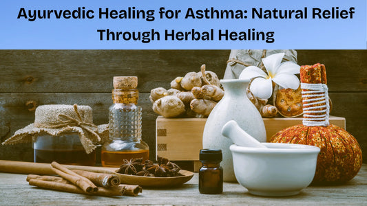 Ayurvedic-Healing-for-Asthma-Natural-Relief-Through-Herbal-Healing My Store