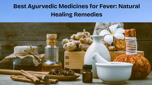 Best-Ayurvedic-Medicines-for-Fever-Natural-Healing-Remedies My Store
