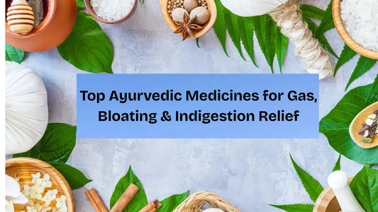 Top-Ayurvedic-Medicines-for-Gas-Bloating-Indigestion-Relief My Store