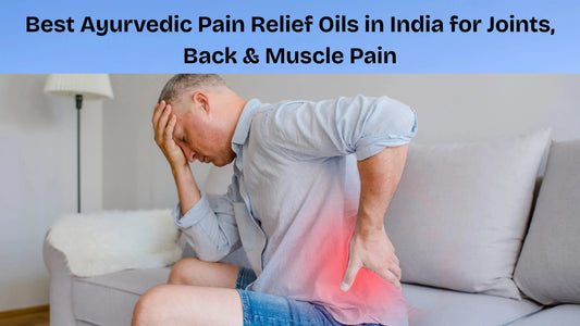 Best-Ayurvedic-Pain-Relief-Oils-in-India-for-Joints-Back-Muscle-Pain My Store