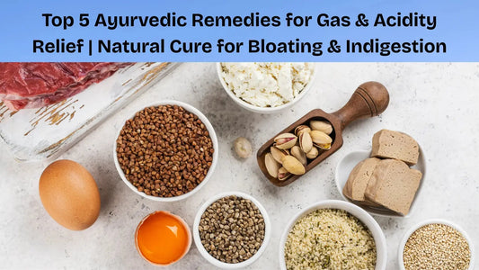 Top-5-Ayurvedic-Remedies-for-Gas-Acidity-Relief-Natural-Cure-for-Bloating-Indigestion My Store