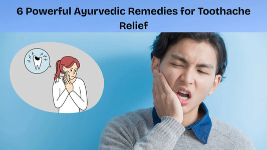 6-Powerful-Ayurvedic-Remedies-for-Toothache-Relief My Store