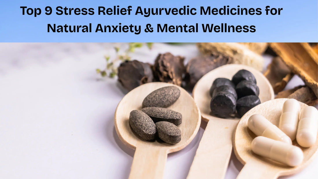 Top-9-Stress-Relief-Ayurvedic-Medicine-For-Natural-Anxiety-Mental-Wellness My Store