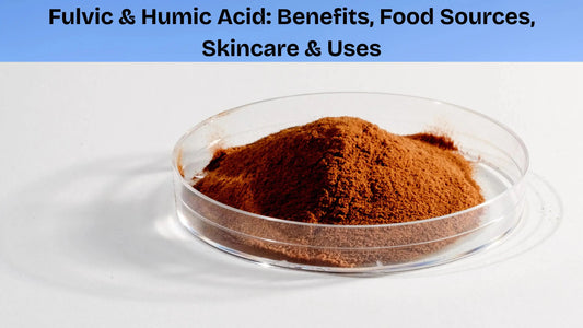 Fulvic-Humic-Acid-Benefits-Food-Sources-Skincare-Uses MedMeds