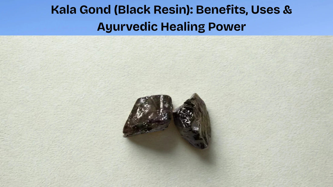 Kala-Gond-Black-Resin-Benefits-Uses-Ayurvedic-Healing-Power MedMeds