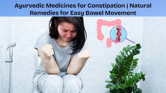Ayurvedic Medicines for Constipation