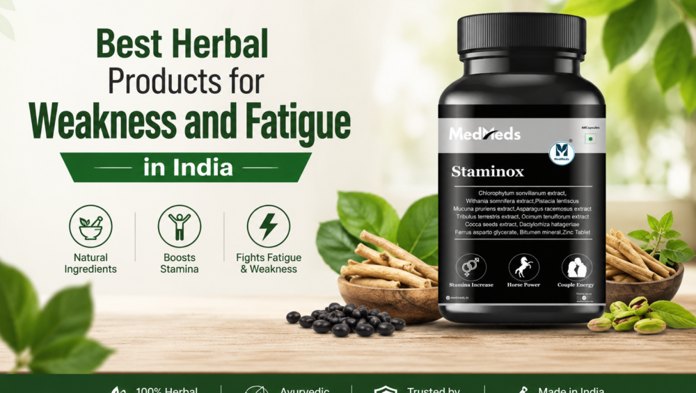 Best Herbal Products for Weakness and Fatigue in India